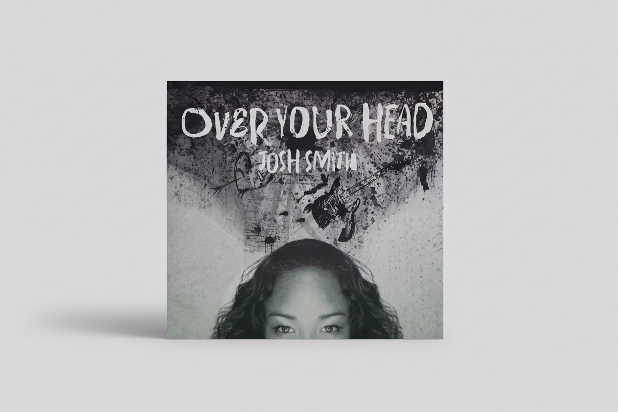 A CD cover with a black and white image of a person's face and the title 'Over Your Head' by Josh Smith.